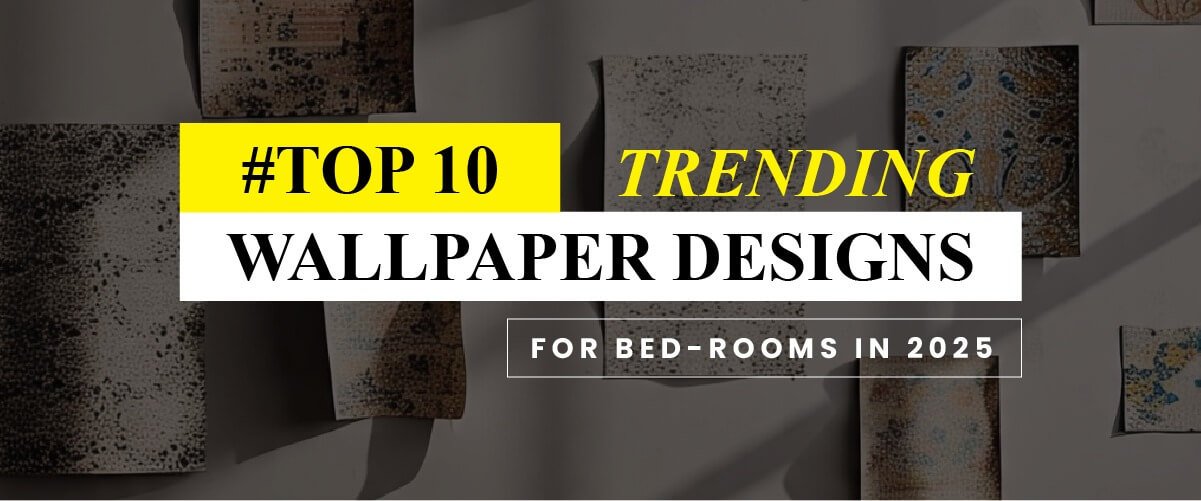 Top 10 Trending Wallpaper Designs for Bedrooms in 2025
