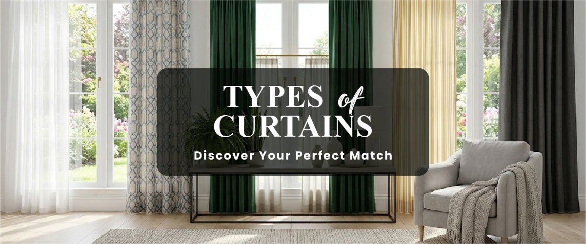 What Are the Types of Curtains? Discover Your Perfect Match!